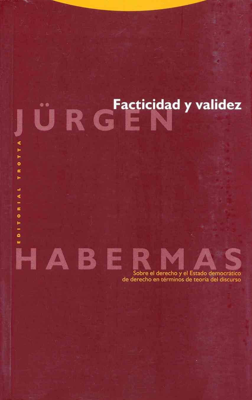 Facticidad y validez : sobre el derecho y el Estado democrático de derecho en términos de teoría del discurso Law