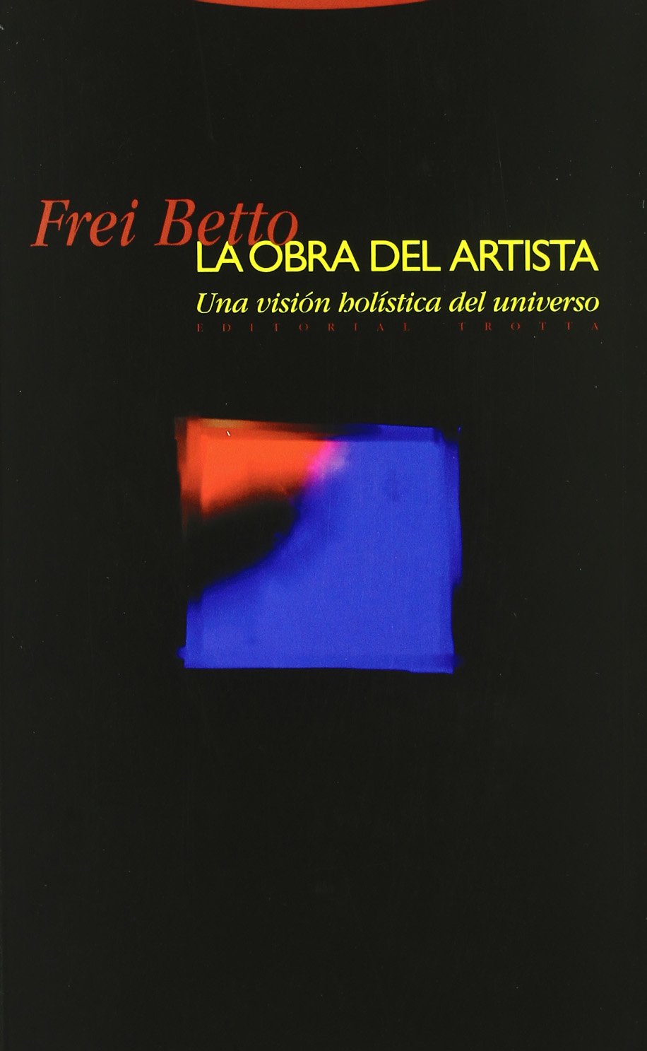 La obra del artista : una visión holística del universo (Estructuras y Procesos. Religión) Philosophy