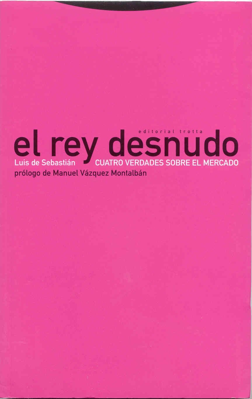 El Rey Desnudo: Cuatro Verdades Sobre El Mercado book