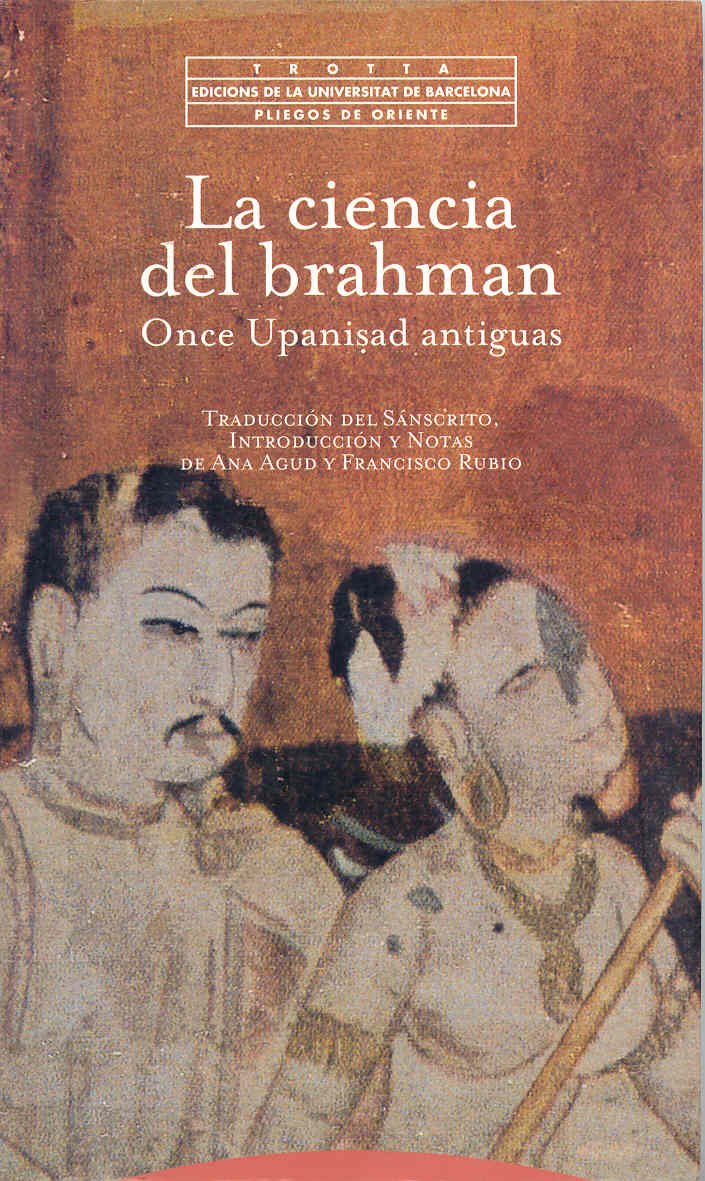 La ciencia del "brahman" : once upnisad antiguas: Once upanisads antiguas (Pliegos de Oriente) Philosophy