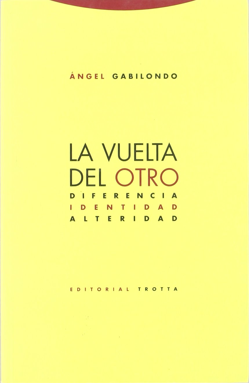 La vuelta del otro, diferencia, identidad y alteridad Philosophy