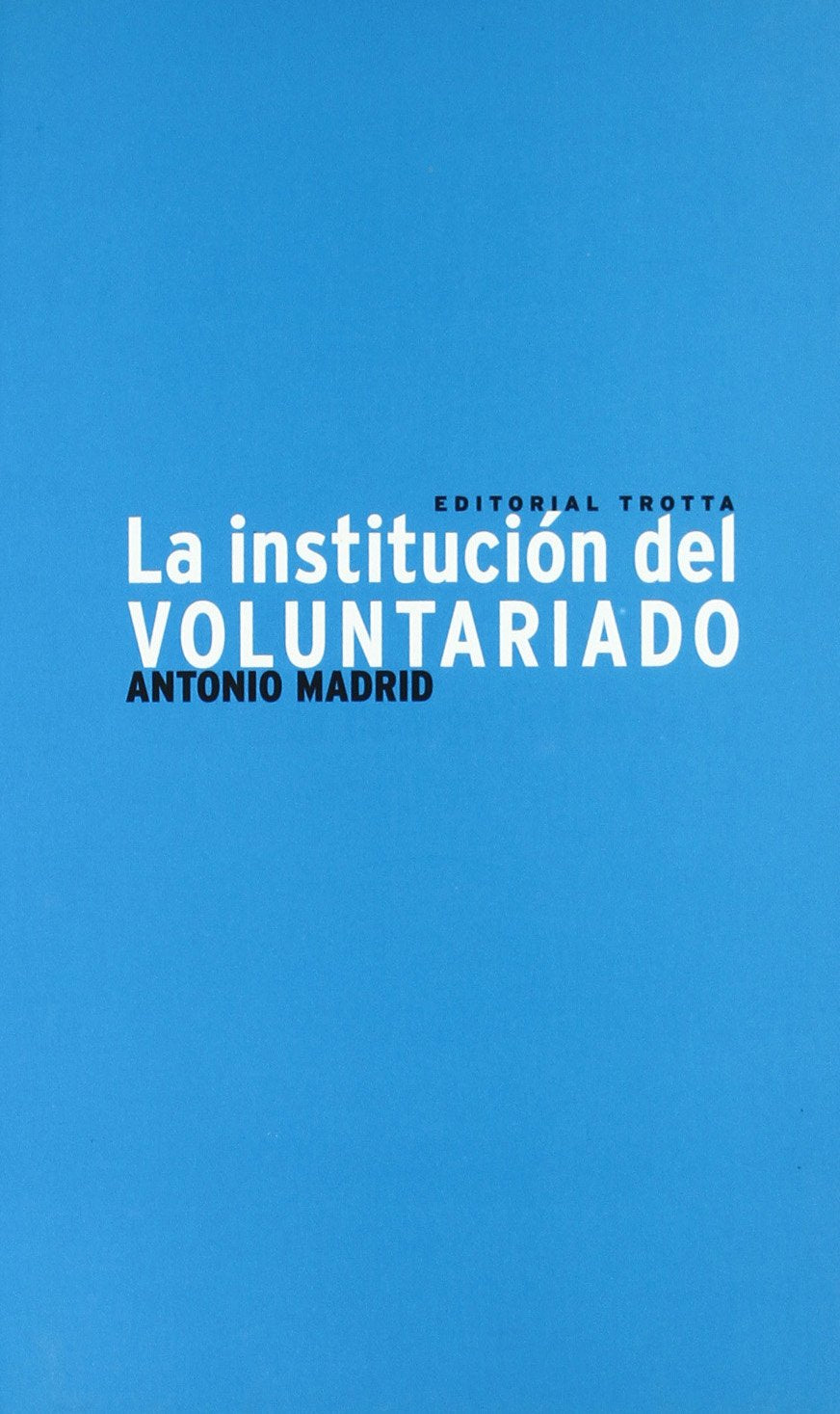 La institución de voluntariado (Estructuras y Procesos. Ciencias Sociales) Social Sciences