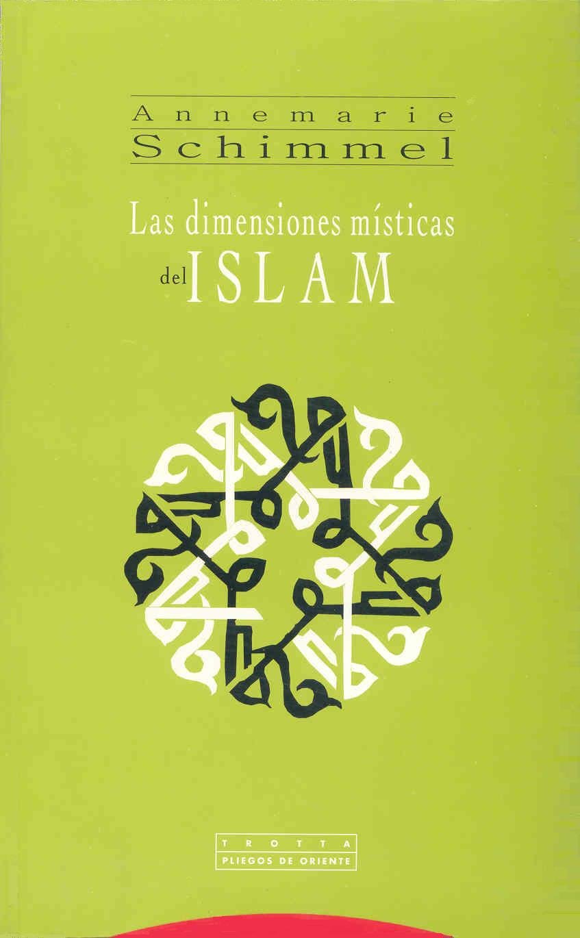 Las dimensiones místicas del Islam (Pliegos de Oriente, Band 38) Social Sciences