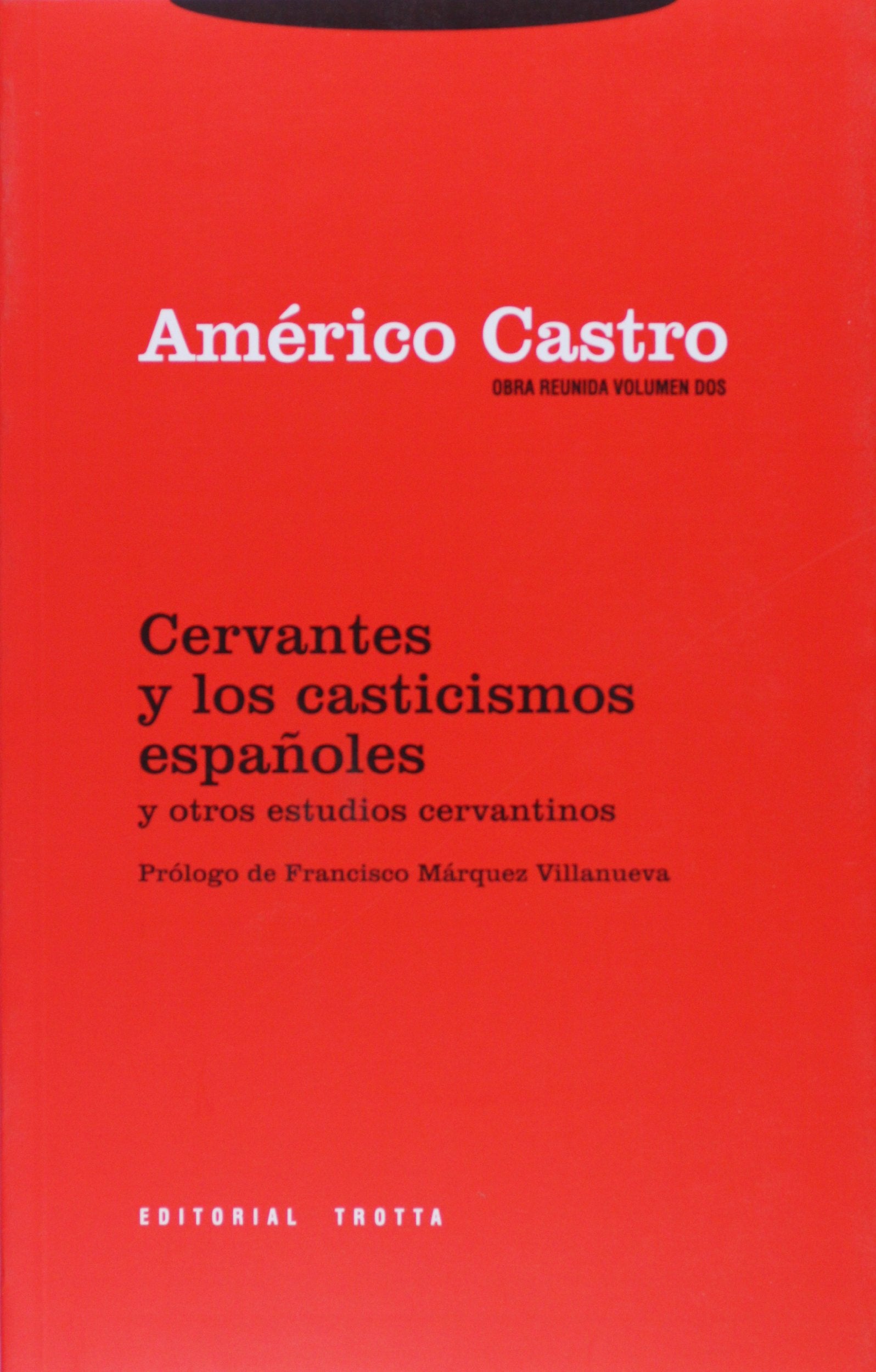 Americo Castro, Obra Reunida: Vol 2. Cervantes y Los Casticismos Espanoles y Otros Estudios Cervantinos book