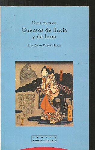Cuentos de lluvia y de luna / Tales of Moonlight and Rain (Pliegos de Oriente: Lejano oriente / Far East, Band 11) Essays & Short Stories