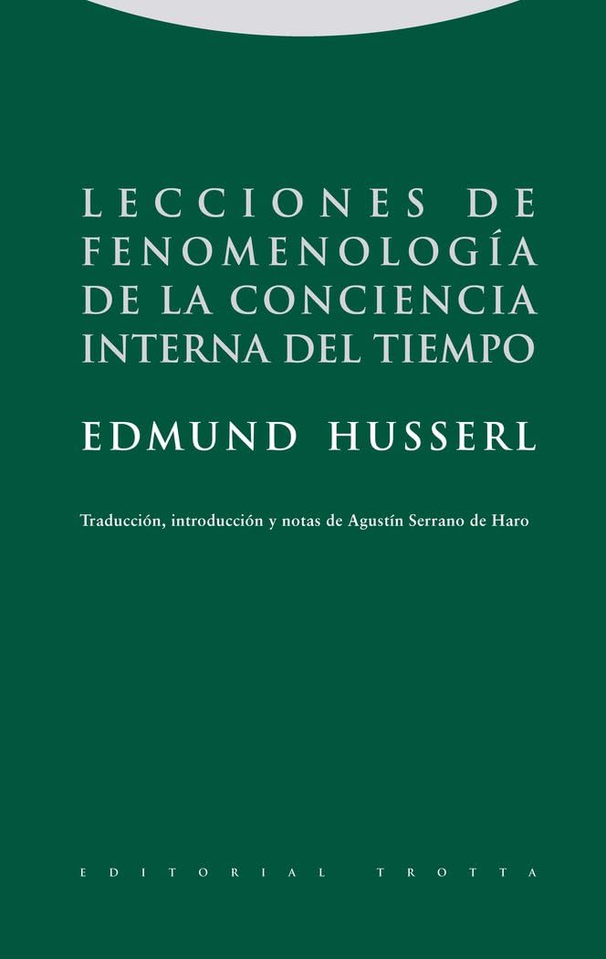 Lecciones de fenomenología de la conciencia interna del tiempo (Estructuras y Procesos. Filosofía, Band 131) Philosophy