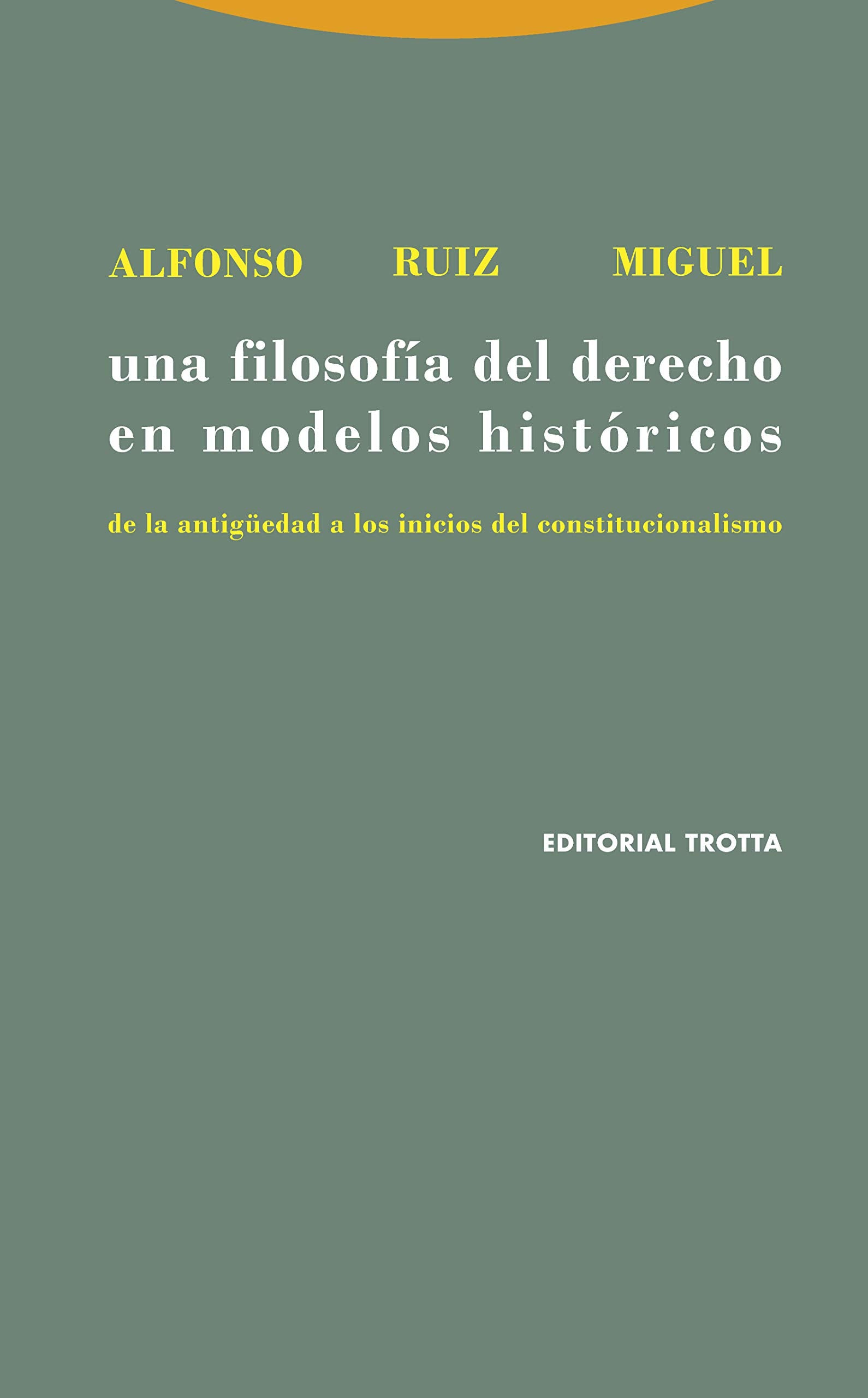 Una filosofía del Derecho en modelos históricos : de la antigüedad a los inicios del constitucionalismo book