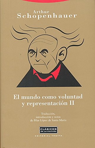 Mundo como voluntad y representacion, el II - complementos (Clasicos De La Cultura) Books