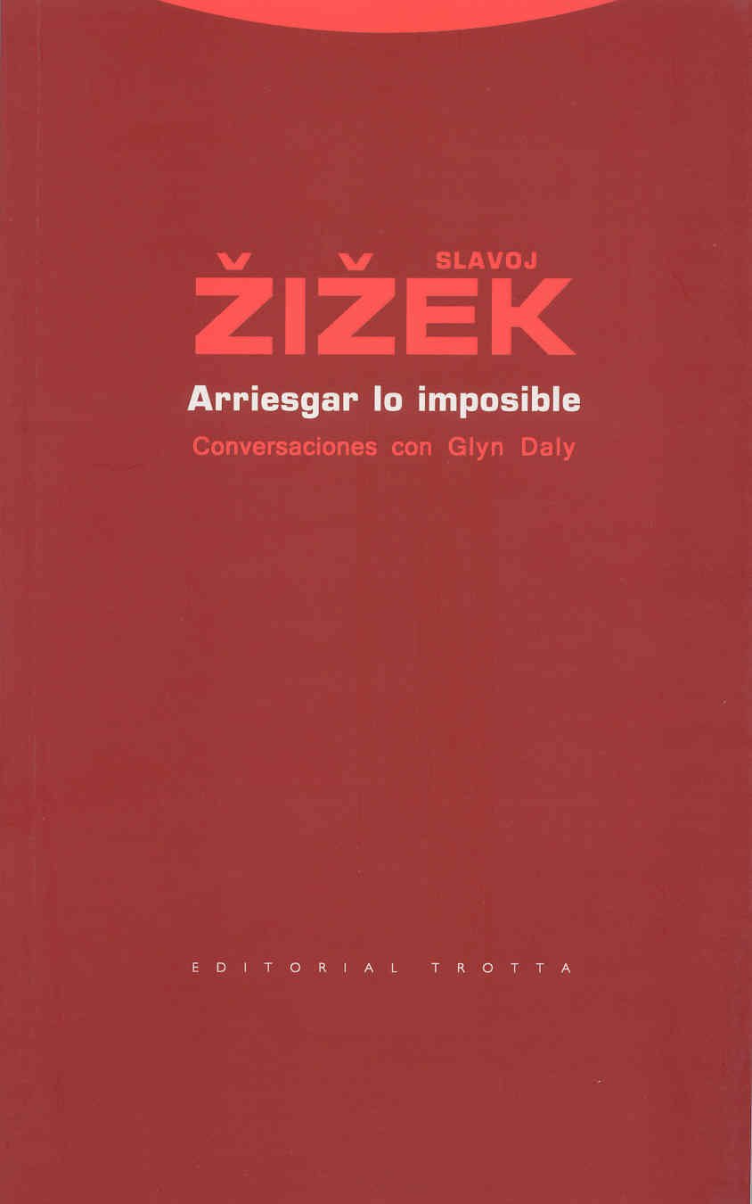 Arriesgar lo imposible : conversaciones con Glyn Daly Philosophy
