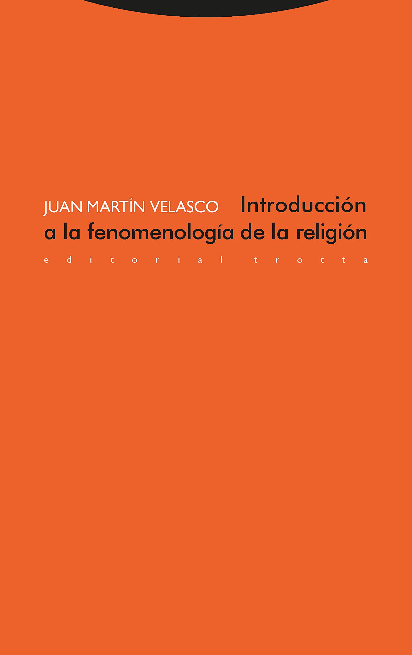 Introducción a la fenomenología de la religión (Estructuras y Procesos. Religión) Social Sciences
