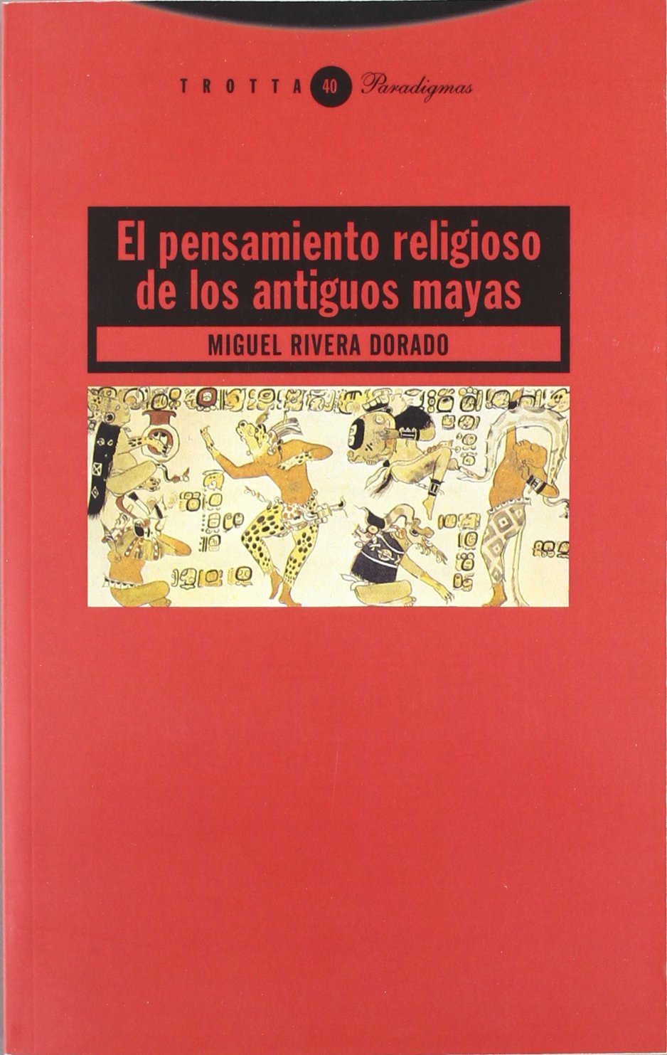 El Pensamiento Religioso de Los Antiguos Mayas book