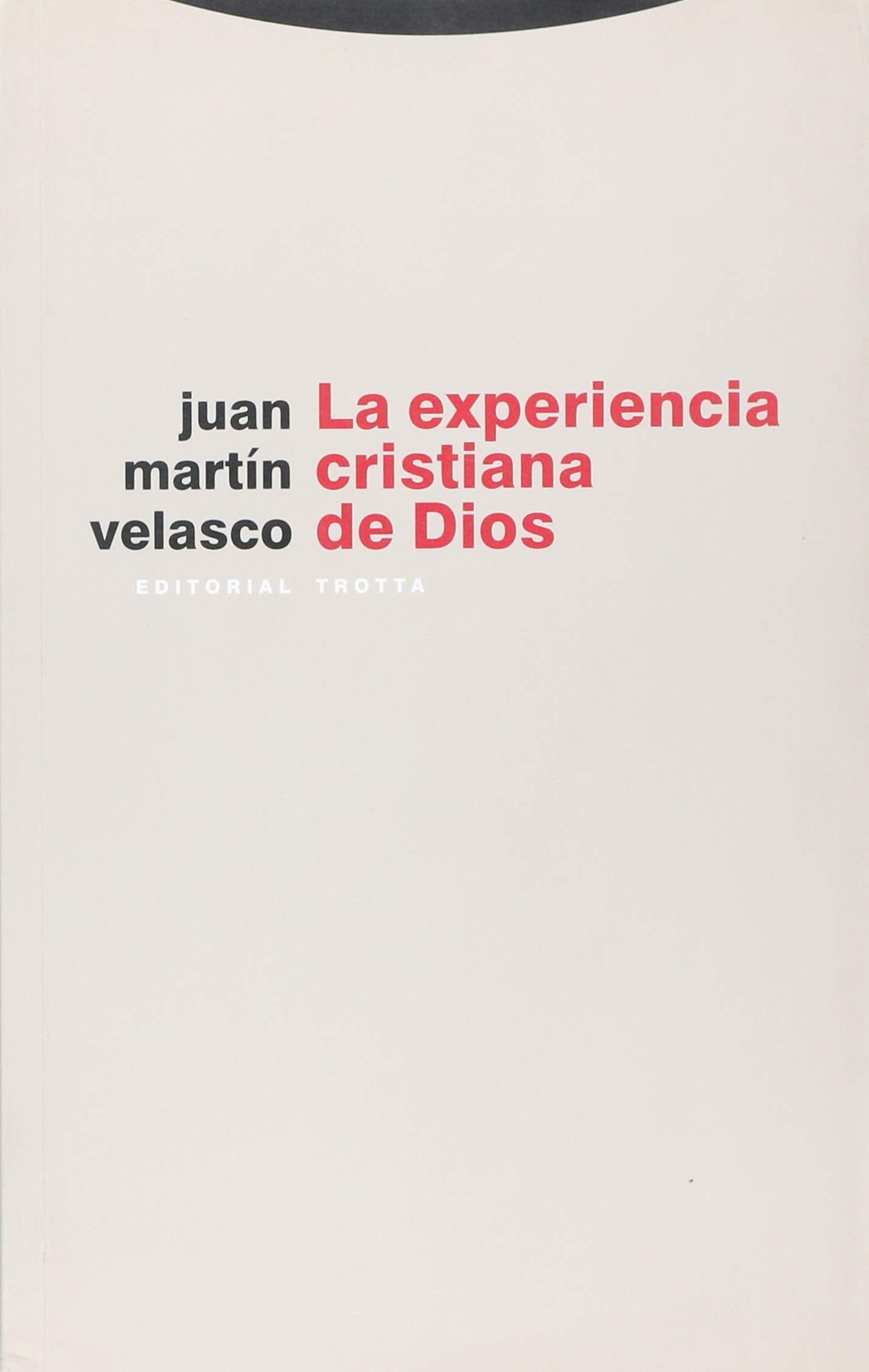 La experiencia cristiana de Dios (Estructuras y Procesos. Religión) Religion & Esotericism