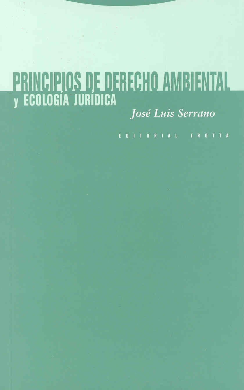 Principios de derecho ambiental : --y ecología jurídica Law