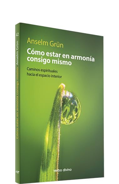 Grün, A: Cómo estar en armonía consigo mismo : caminos espir Social Sciences