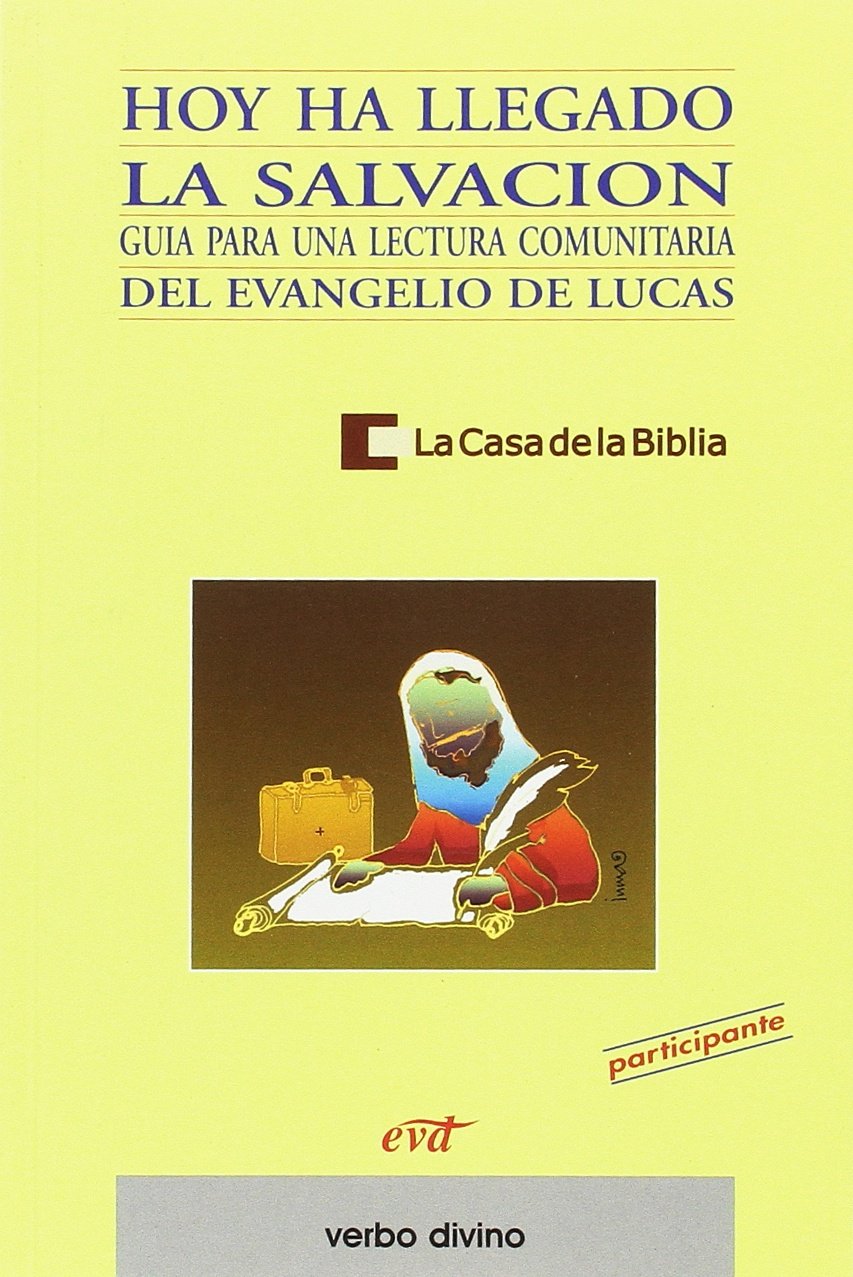 Hoy ha llegado la salvación : guía para una lectura comunitaria del Evangelio de Lucas: Guía para una lectura comunitaria del evangelio de Lucas - Participante (Palabra y Vida) Religion & Esotericism