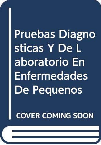 Pruebas Diagnosticas Y De Laboratorio En Enfermedades De Pequenos book