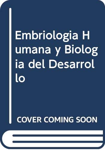 Embriologia Humana Y Biologia Del Desarrollo book