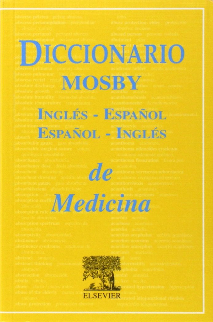 Diccionario MOSBY inglés-español/español-inglés de medicina: Ingles-Espanol : Espanol-Ingles Medicine