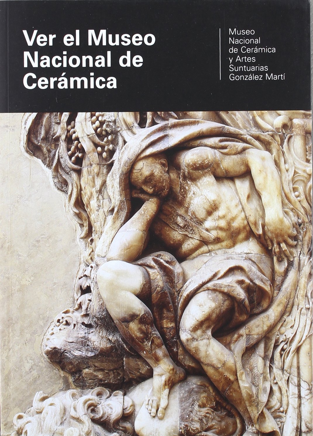 Ver el Museo Nacional de Cerámica 2007. Castellano (folleto): Museo Nacional de Cerámica y Artes Suntuarias González Martí (Ver Museos) Books