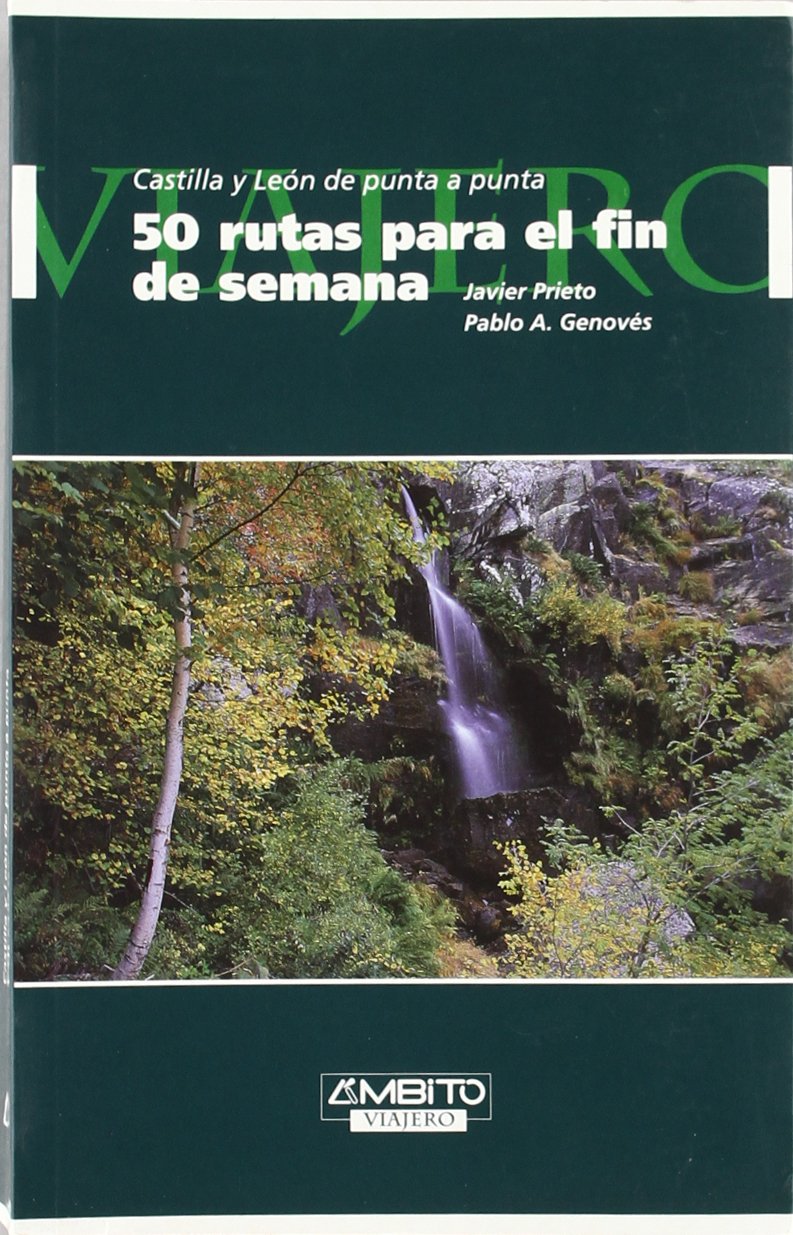 Castilla y León de punta a punta : 50 rutas para el fin de semana book