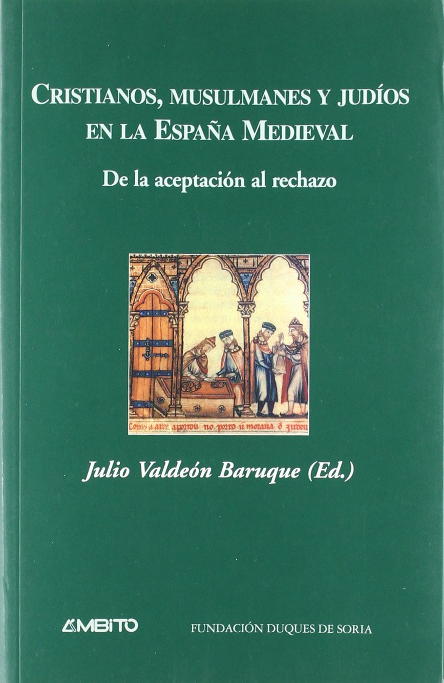 Cristianos, musulmanes y judíos en la España Medieval : de la aceptación al rechazo Social Sciences