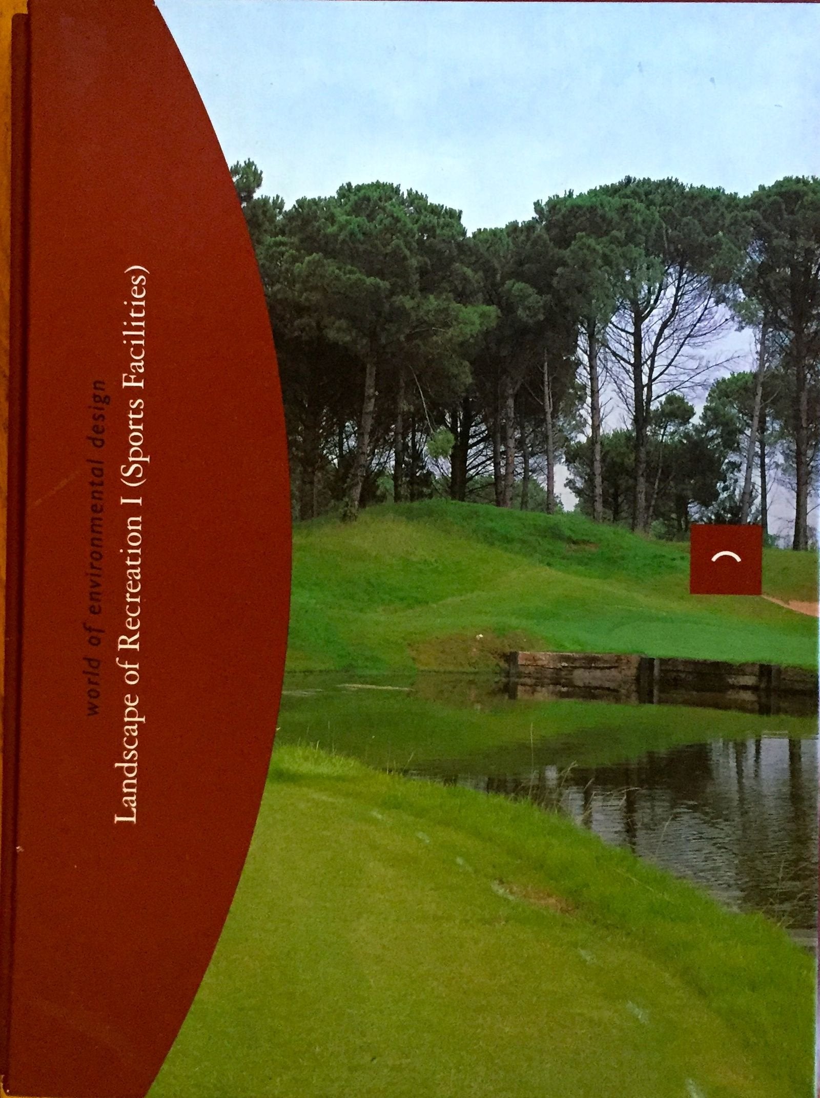 Landscape of Recreation: (Sports Facilities) (World of environmental design) Business, Finance & Career