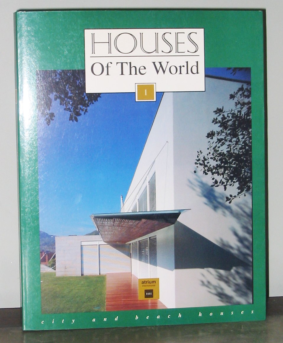 Houses Of The World, 1: City And Beach Houses Architecture