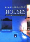 Exclusive Houses: Neue Konzepte in der Häuserarchitektur Architecture