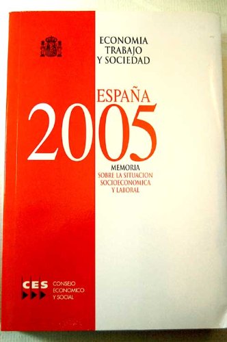 Economia, trabajo y sociedad: memoria sobre la situacion socioeconomica y laboral de España, 2005 book