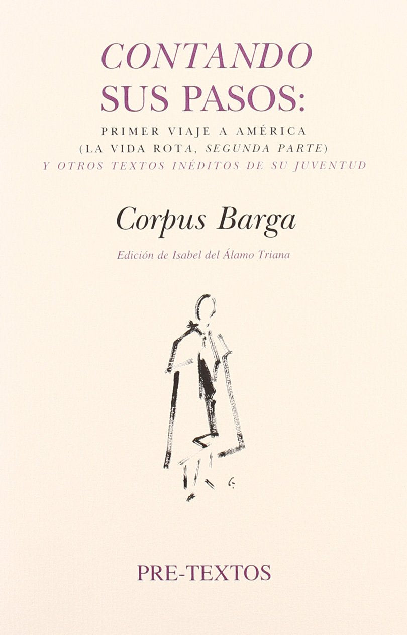 Contando Sus Pasos: Primer Viaje a America (La Vida Rota, Segunda Parte) y Otros Textos Ineditos de Su Juventud book