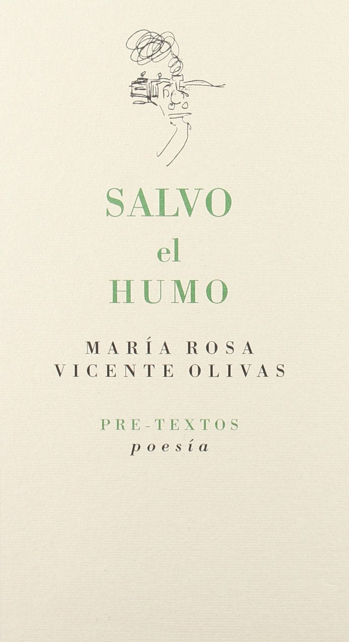 Salvo el humo (Poesía) Poetry