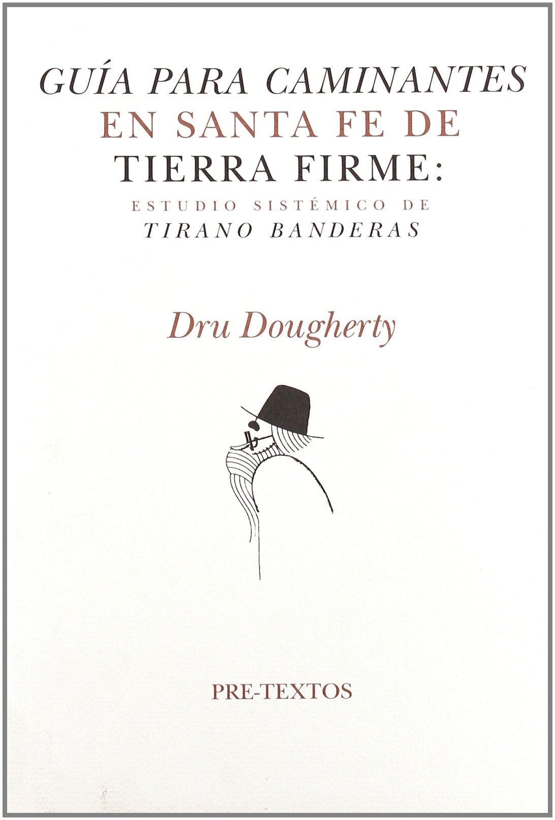 Guía para caminantes en Santa Fe de Tierra Firme : estudio sistemático de Tirano Banderas: Estudio Sistemico de Tirano Banderas (Hispánicas, Band 415) Contemporary literature Books