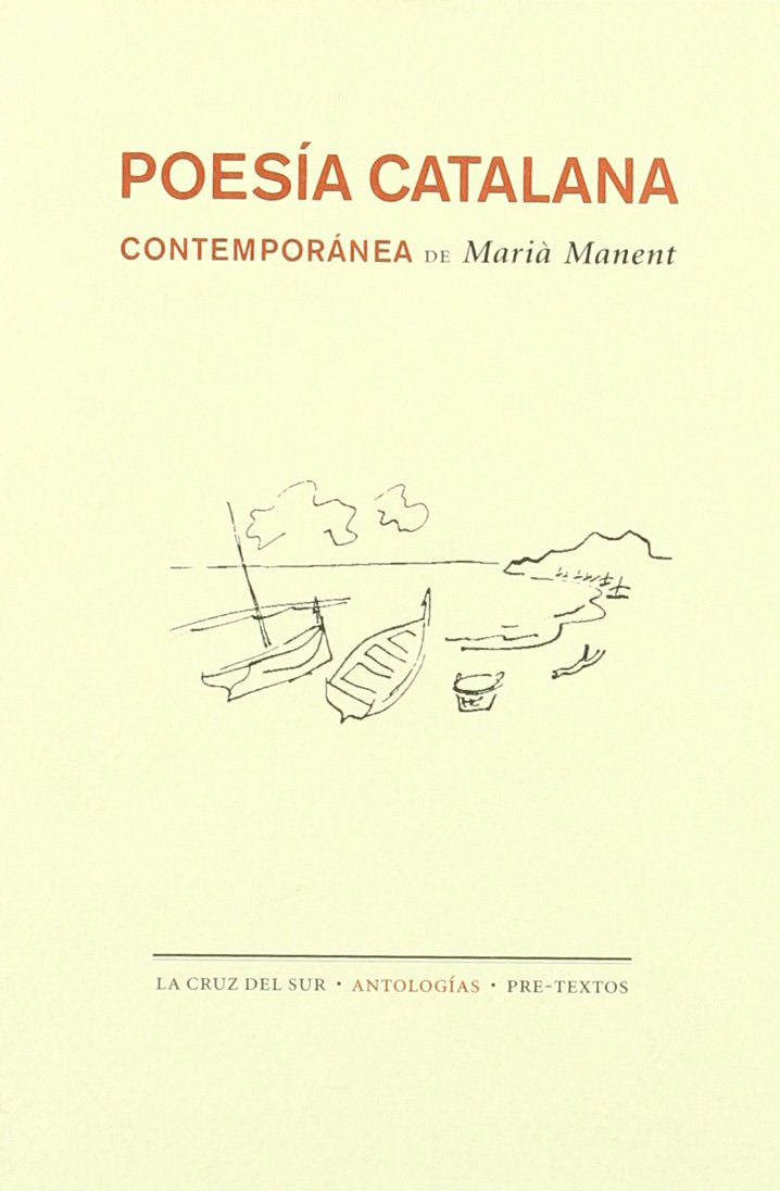 Poesía catalana contemporánea : una antología de 1950: Seleccion, Con Versiones Metricas En Castellano (La cruz del sur / Antologías) Contemporary literature Books