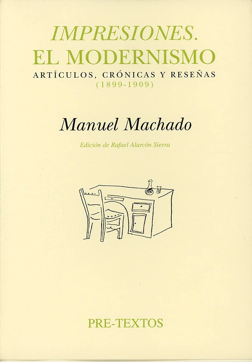 Impresiones. El modernismo, artículos, crónicas y reseñas (1899-1909) (Hispánicas) Contemporary literature