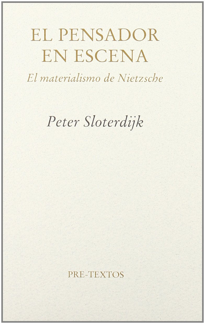 El pensador en escena : el materialismo de Nietzsche (Ensayo) Philosophy