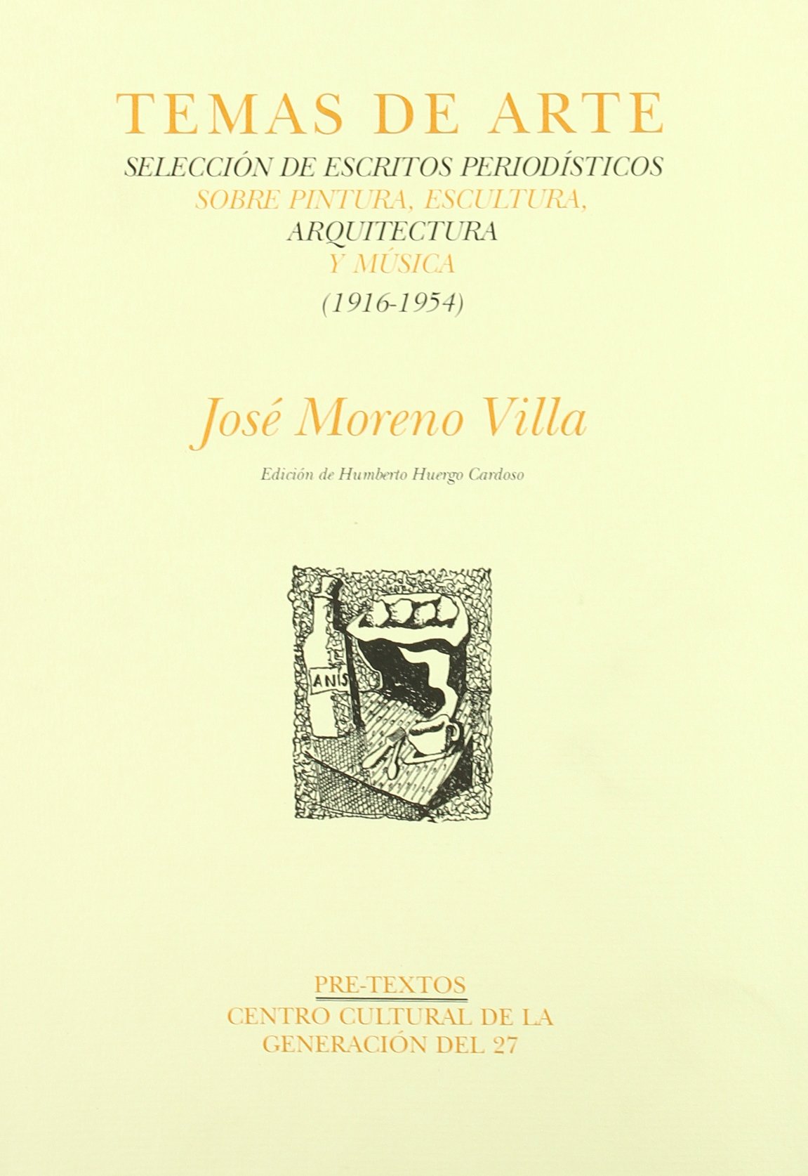 Temas de arte, selección de escritos periodísticos sobre pintura, escultura, arquitectura y música, 1916-1954 (Hispánicas) Film, Art & Culture