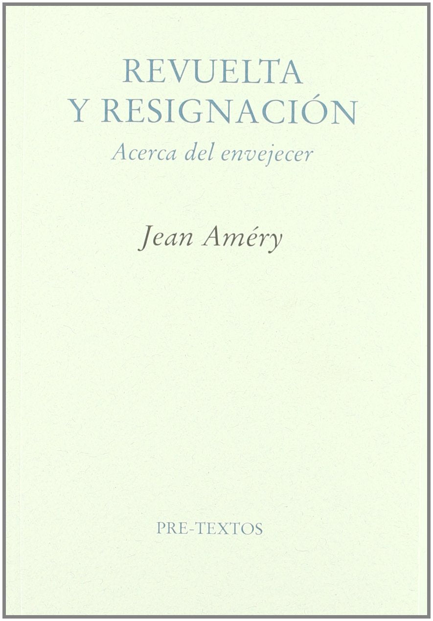 Revuelta y resignación : acerca del envejecer (Ensayo, Band 523) Medicine