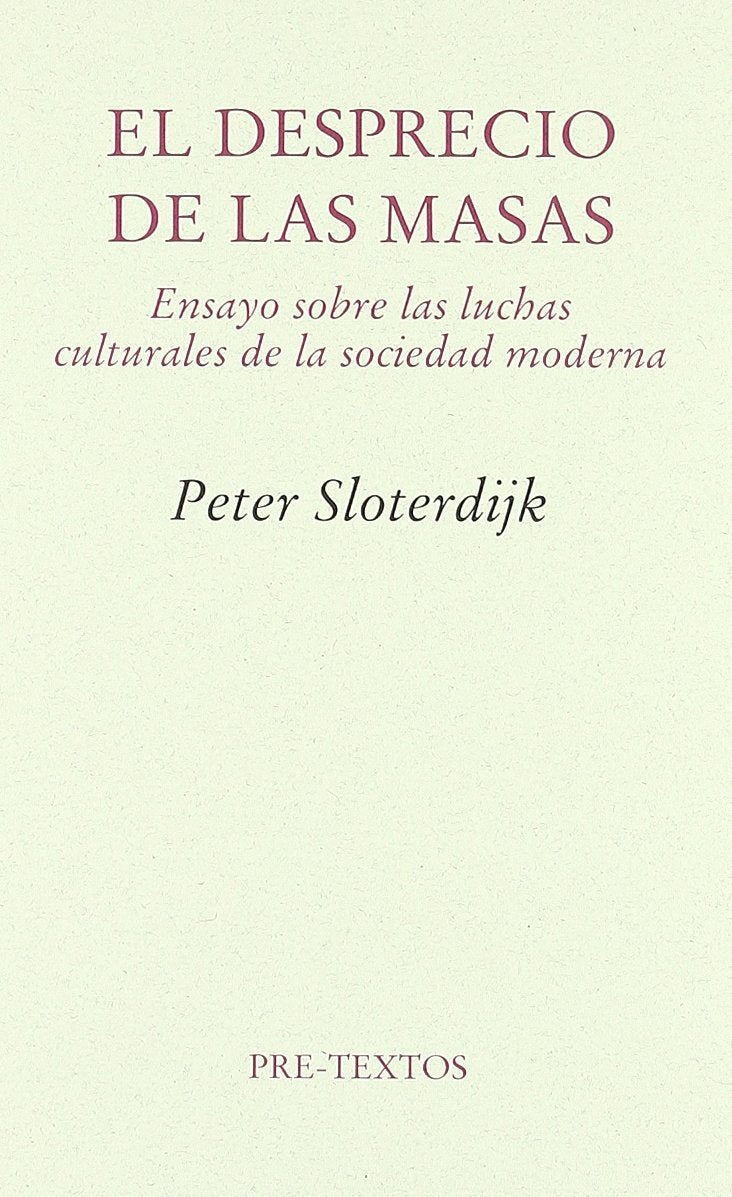 El desprecio de las masas. Ensayo sobre las luchas culturales de la sociedad moderna book
