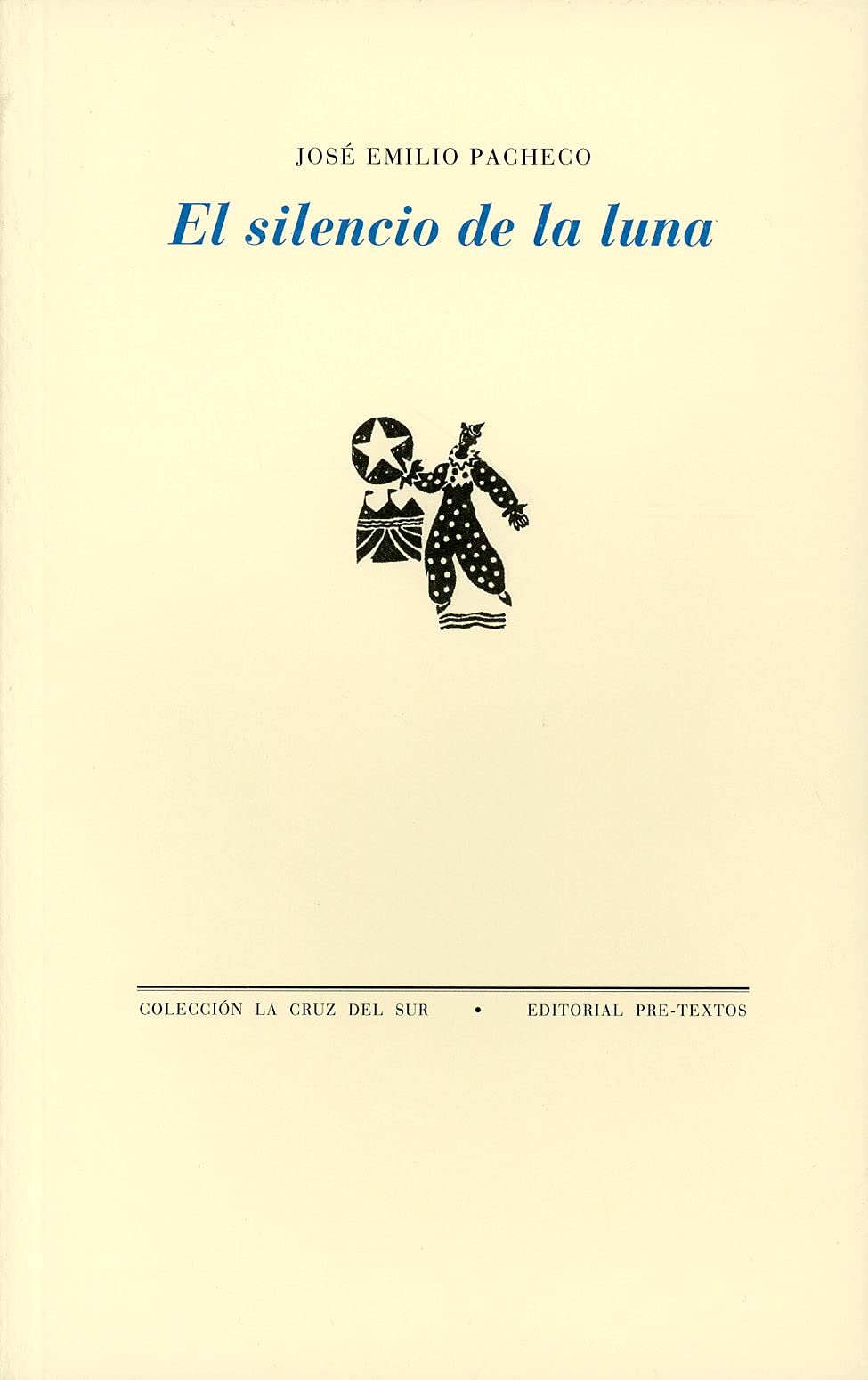 El silencio de la luna : poemas 1985-1993 (La cruz del sur) Poetry