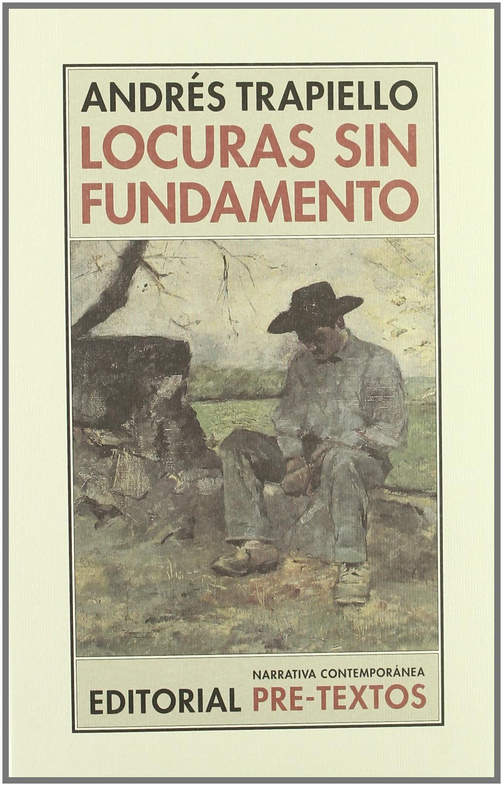 Locuras sin fundamento (Narrativa contemporánea, Band 22) Contemporary literature