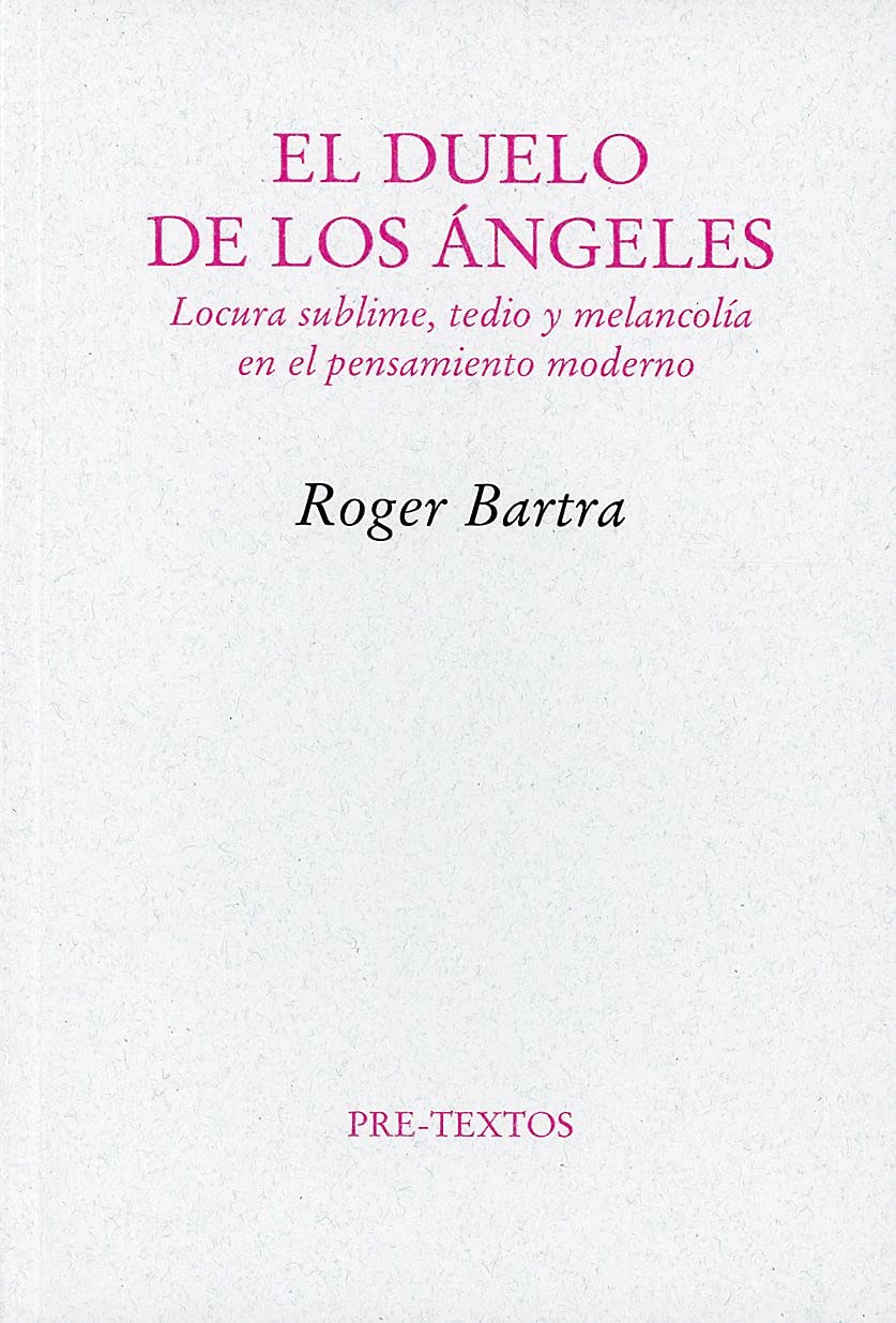 El duelo de los ángeles: Locura sublime, tedio y melancolía en el pensamiento moderno book