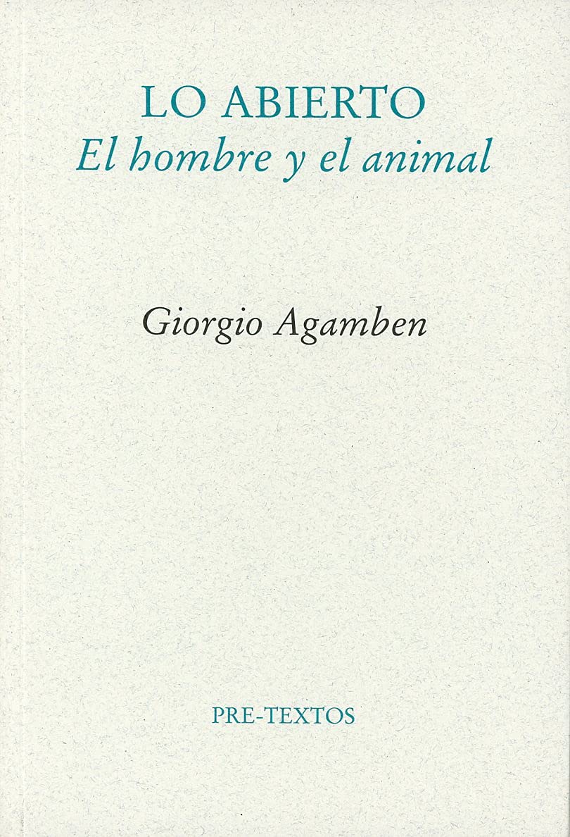 Lo abierto : el hombre y el animal Philosophy