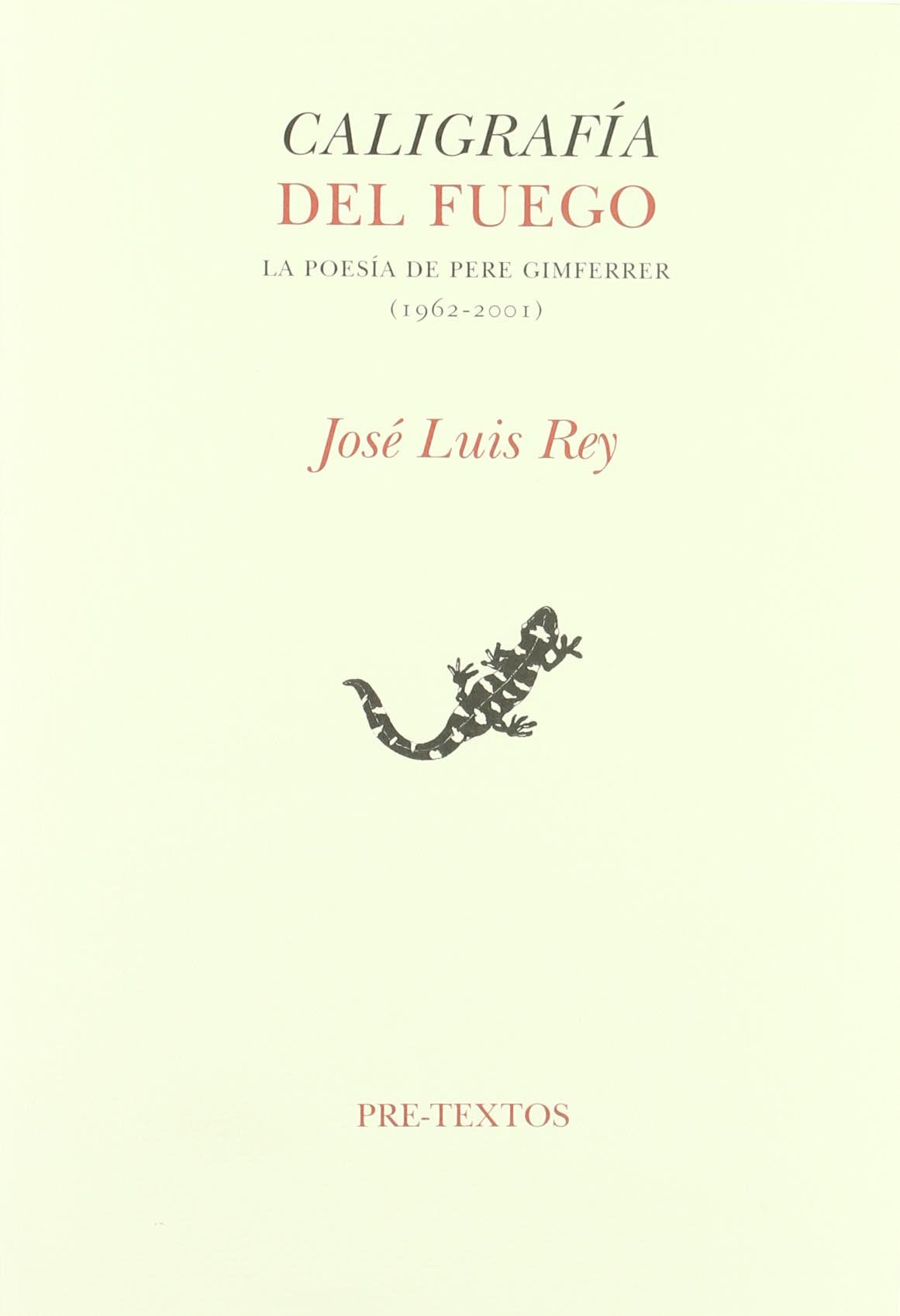 Caligrafía del fuego : la poesía de Gimferrer (1962-2001) Non-fiction