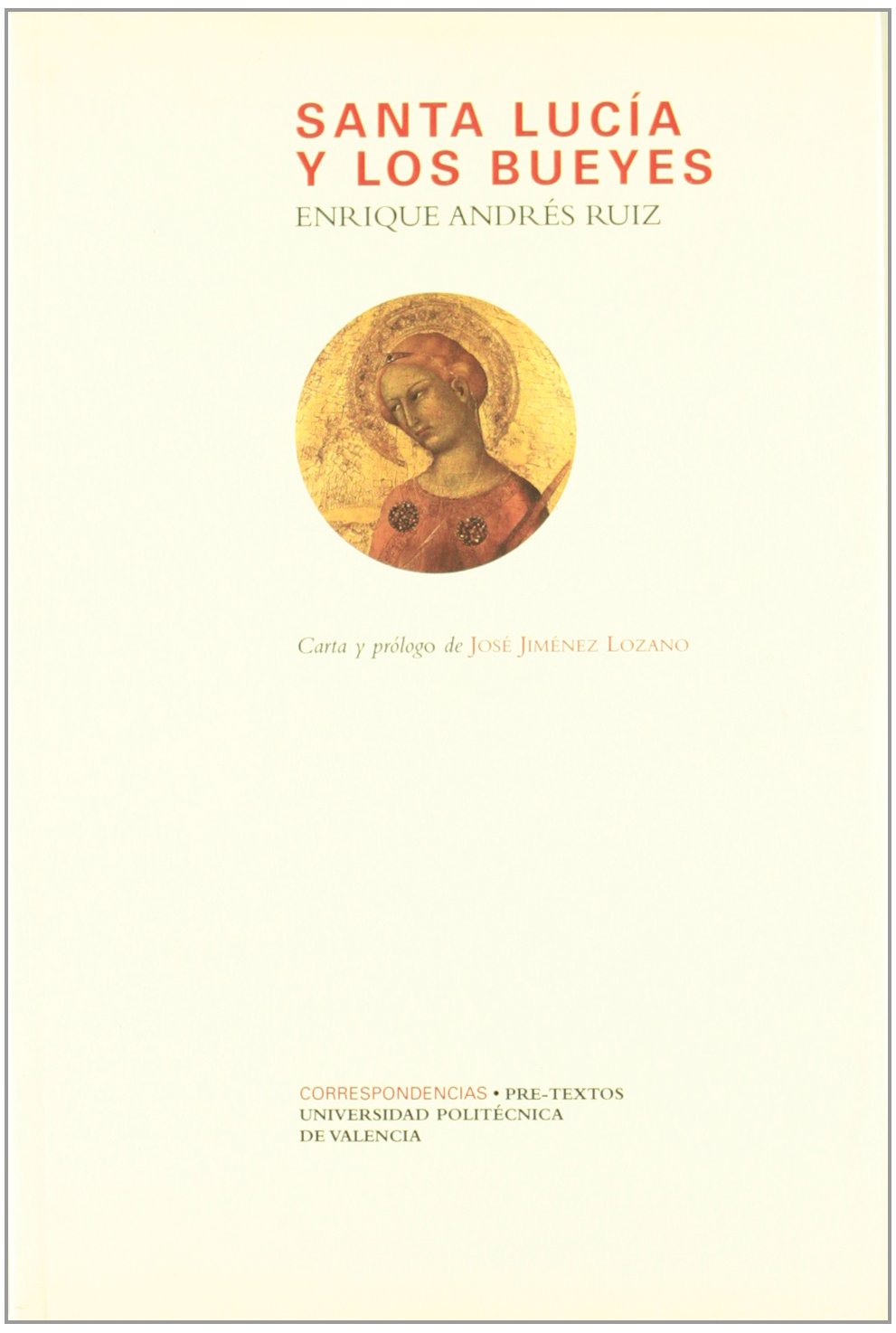 Andrés Ruiz, E: Santa Lucía y los bueyes Philosophy