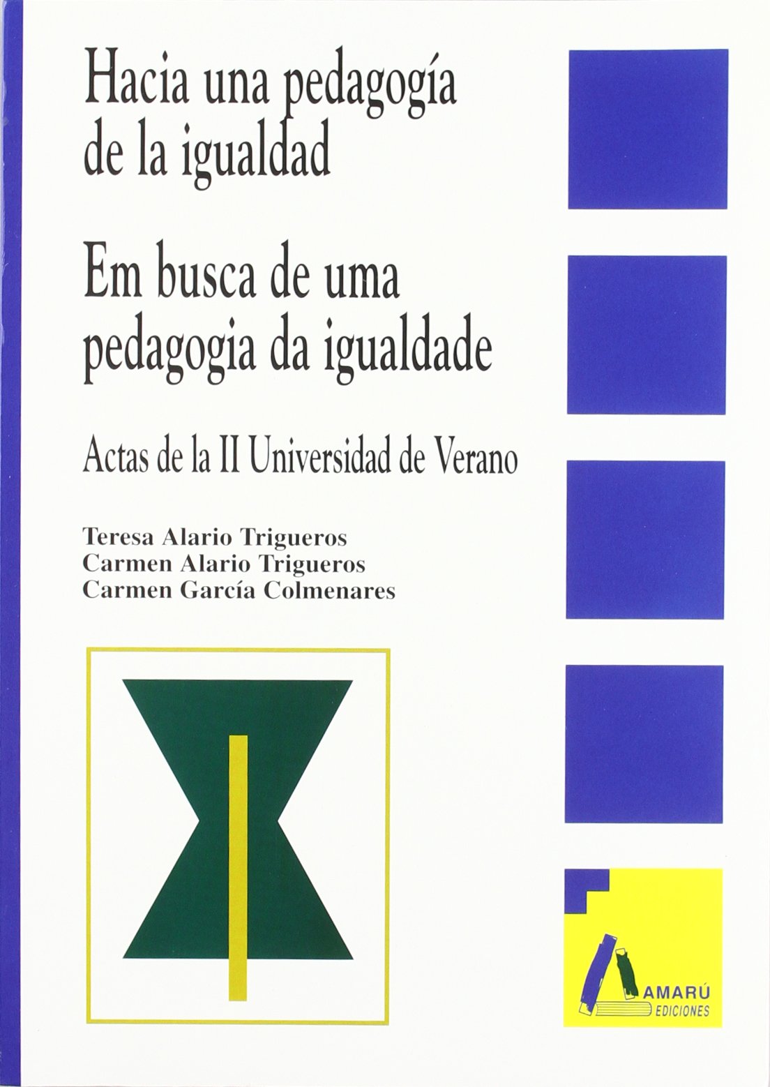 Hacia una pedagogía de la igualdad = Em busca de uma pedagogia da igualdade : actas de la II Universidad de Verano Study Guides