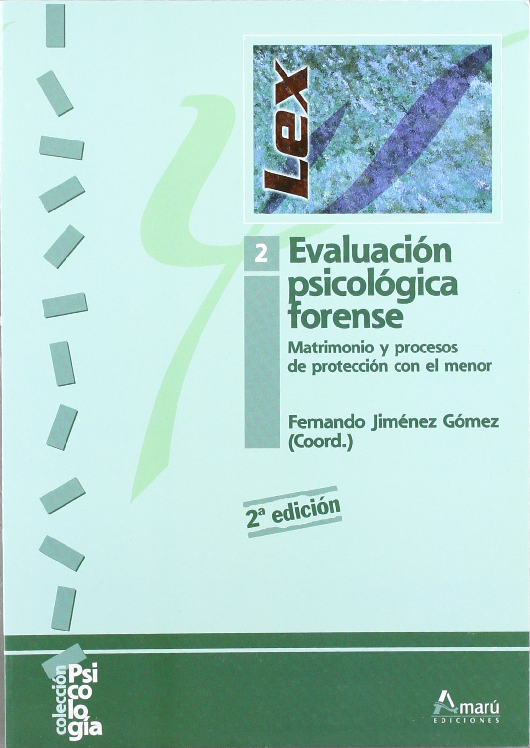 Evaluacion Psicologica Forense 2 - Matrimonio y Procesos de Proteccion Al Menor book