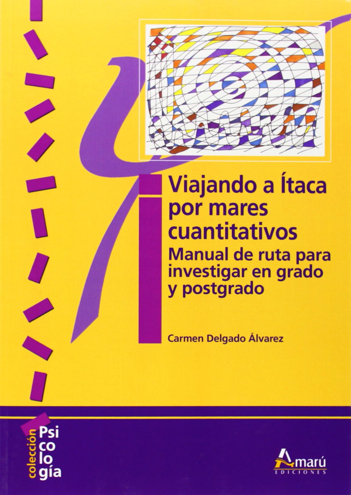 Viajando a Ítaca por mares cuantitativos : manual de ruta para investigar en grado y postgrado book