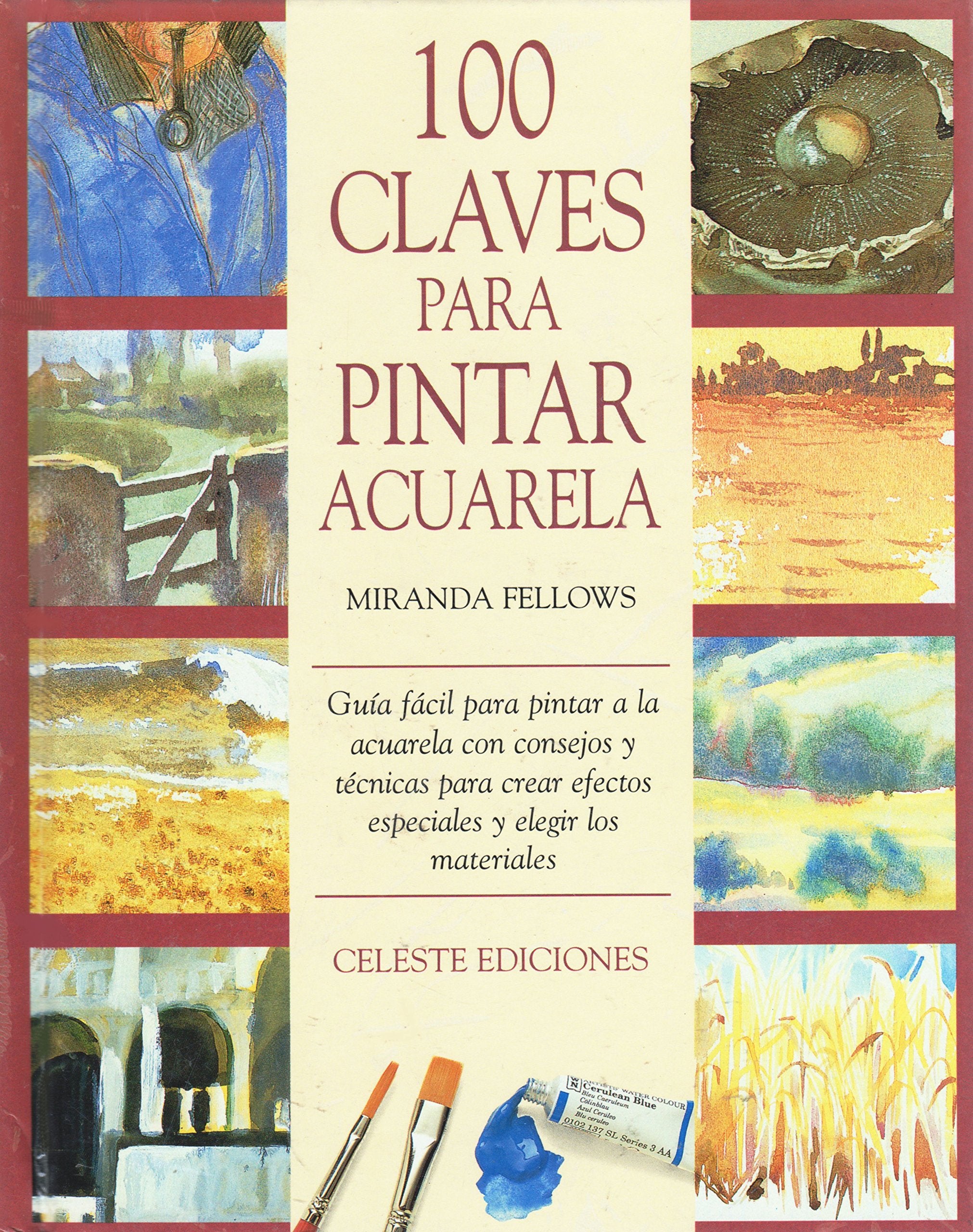 100 Claves Para Pintar Acuarelas Books