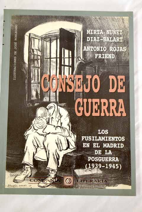 Consejo de guerra los fusilamientos en el madrid de la posguerra 1939 1945 (Marcial Pons) Books