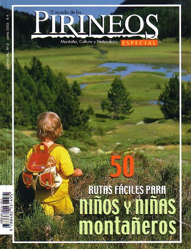 Especial pirineos 2 - 50 rutas faciles para niños y niñas montañeros Books